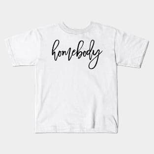 Homebody Kids T-Shirt